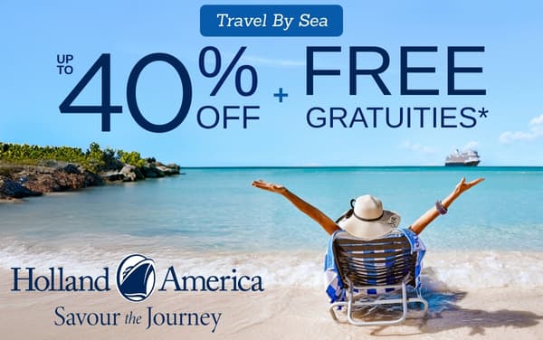 Holland America: up to 40% OFF and FREE Grats*