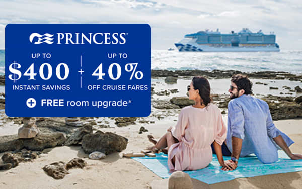 Princess: up to 40% off and $400 Instant Savings*